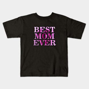 Best Mom Ever Kids T-Shirt